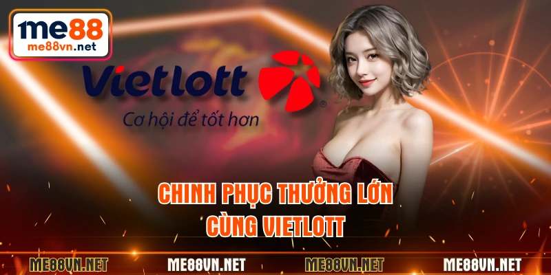 Chinh phục thưởng lớn cùng Vietlott