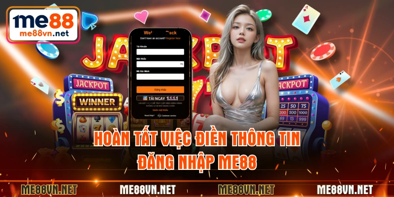 Hoàn tất việc điền thông tin đăng nhập ME88