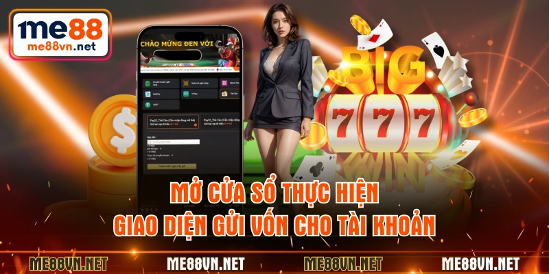 Mở cửa sổ thực hiện giao diện gửi vốn cho tài khoản