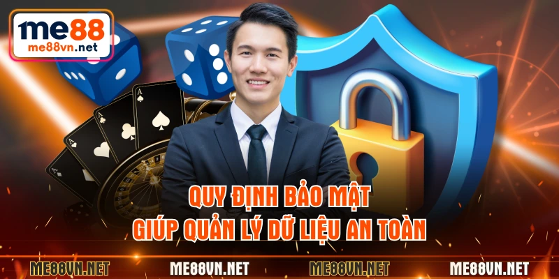 Quy định bảo mật giúp quản lý dữ liệu an toàn