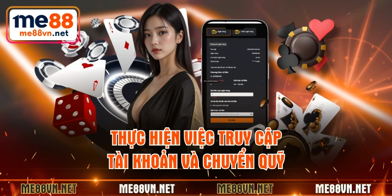 Thực hiện việc truy cập tài khoản và chuyển quỹ