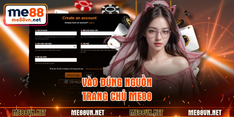 Vào đúng nguồn trang chủ ME88
